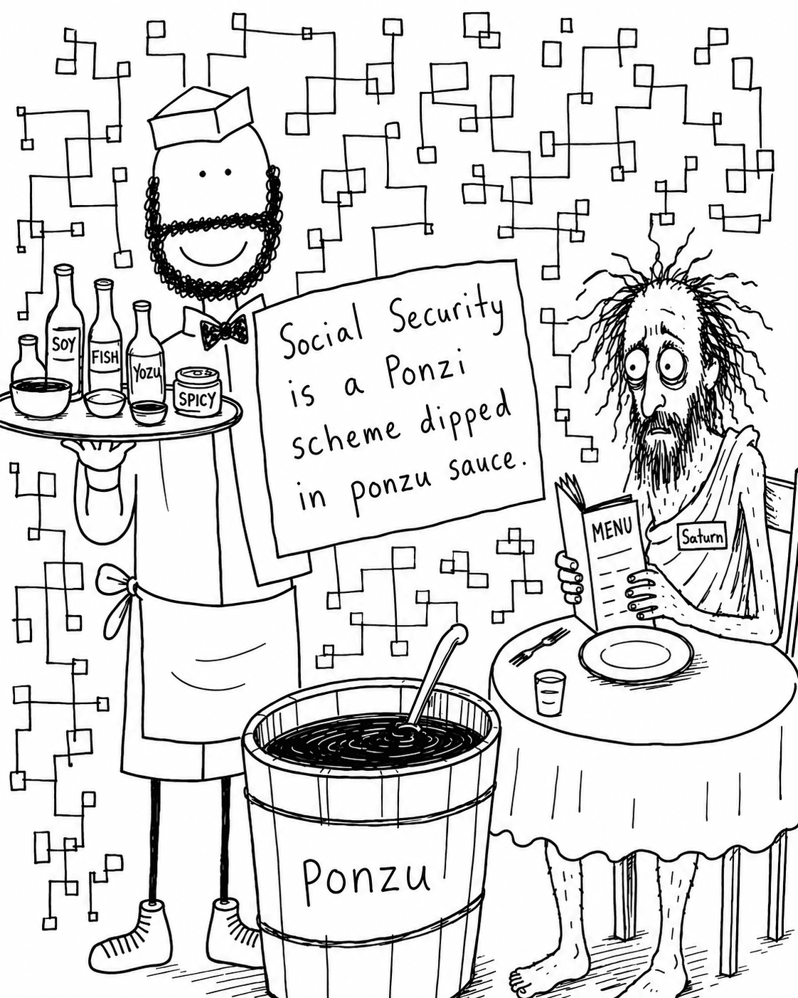 Hobo Beau holding drinks beside a sign that reads, Social Security is a Ponzi scheme dipped in ponzu sauce.