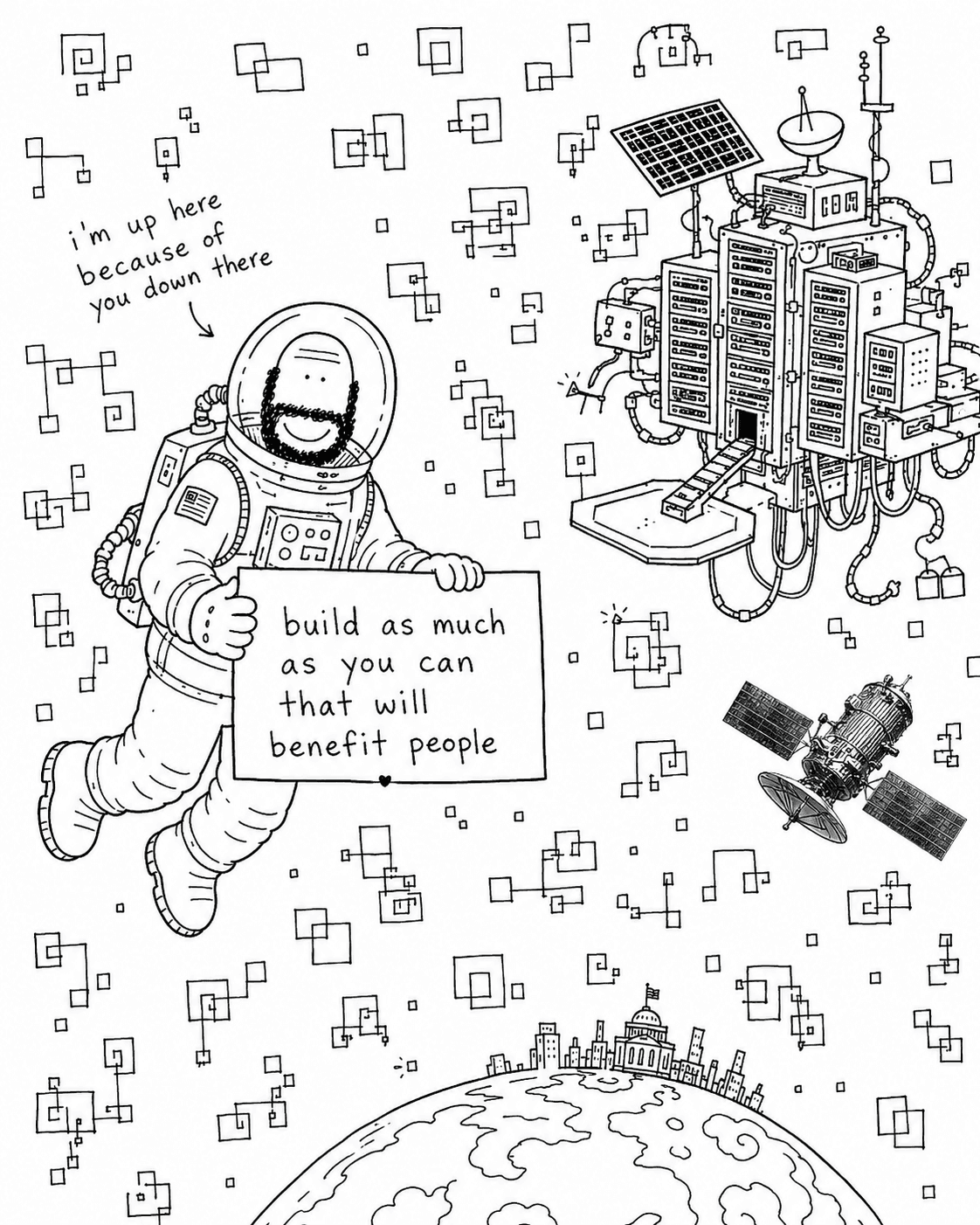Astronaut Hobo Beau floating near satellites with a sign that reads, Build as much as you can that will benefit people.