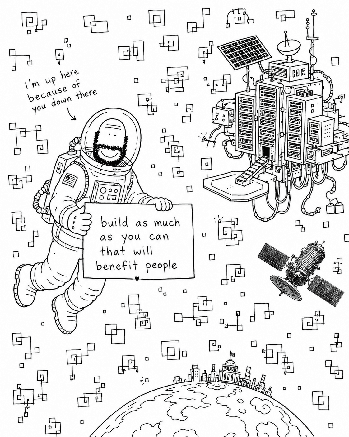 Astronaut Hobo Beau floating near satellites with a sign that reads, Build as much as you can that will benefit people.
