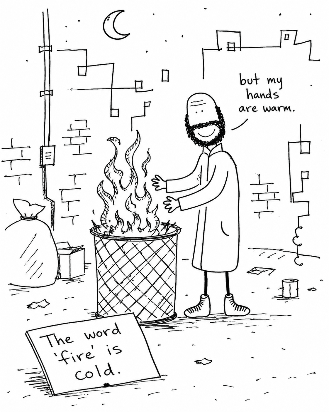 Hobo Beau warming his hands over a fire beside a sign that reads, The word fire is cold.