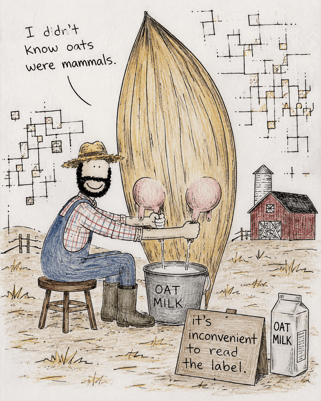 Hobo Beau milking an oat plant beside a sign that reads, It's inconvenient to read the label.