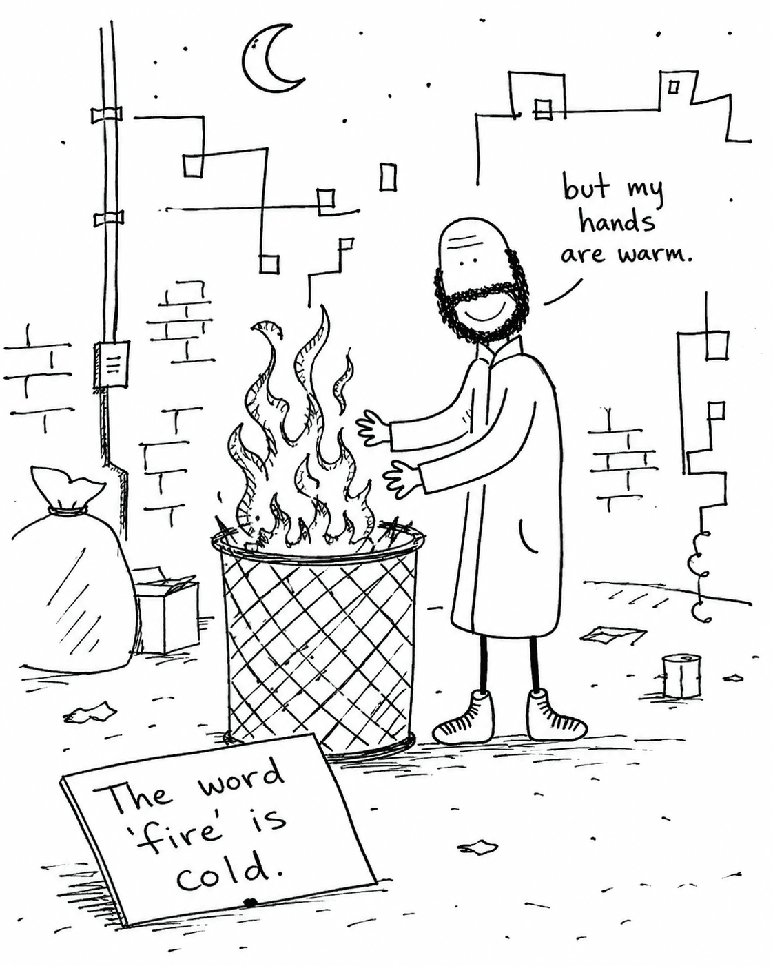 Hobo Beau warming his hands over a fire beside a sign that reads, The word fire is cold.